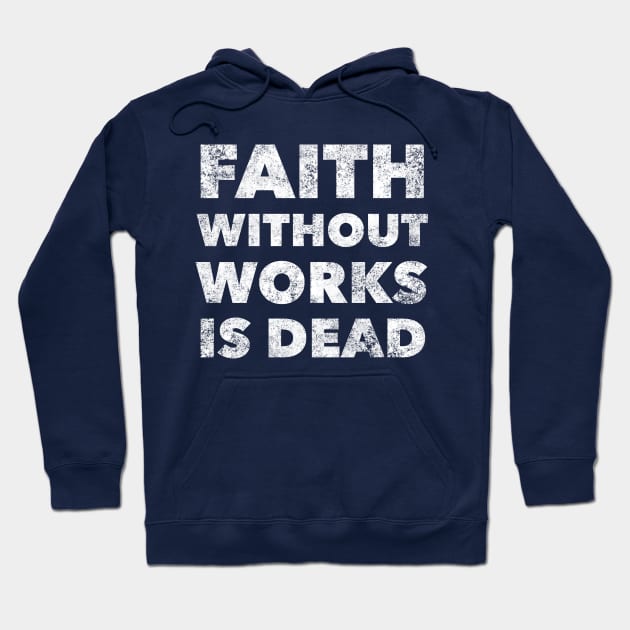 Faith Without Works Is Dead - Alcoholism Gifts Sponsor Hoodie by RecoveryTees